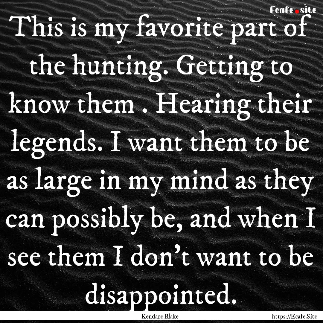 This is my favorite part of the hunting..... : Quote by Kendare Blake