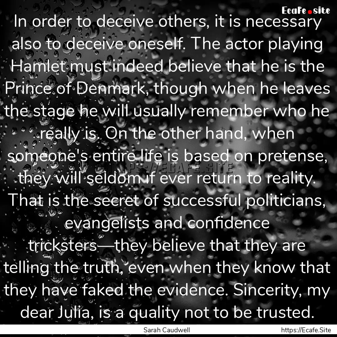 In order to deceive others, it is necessary.... : Quote by Sarah Caudwell