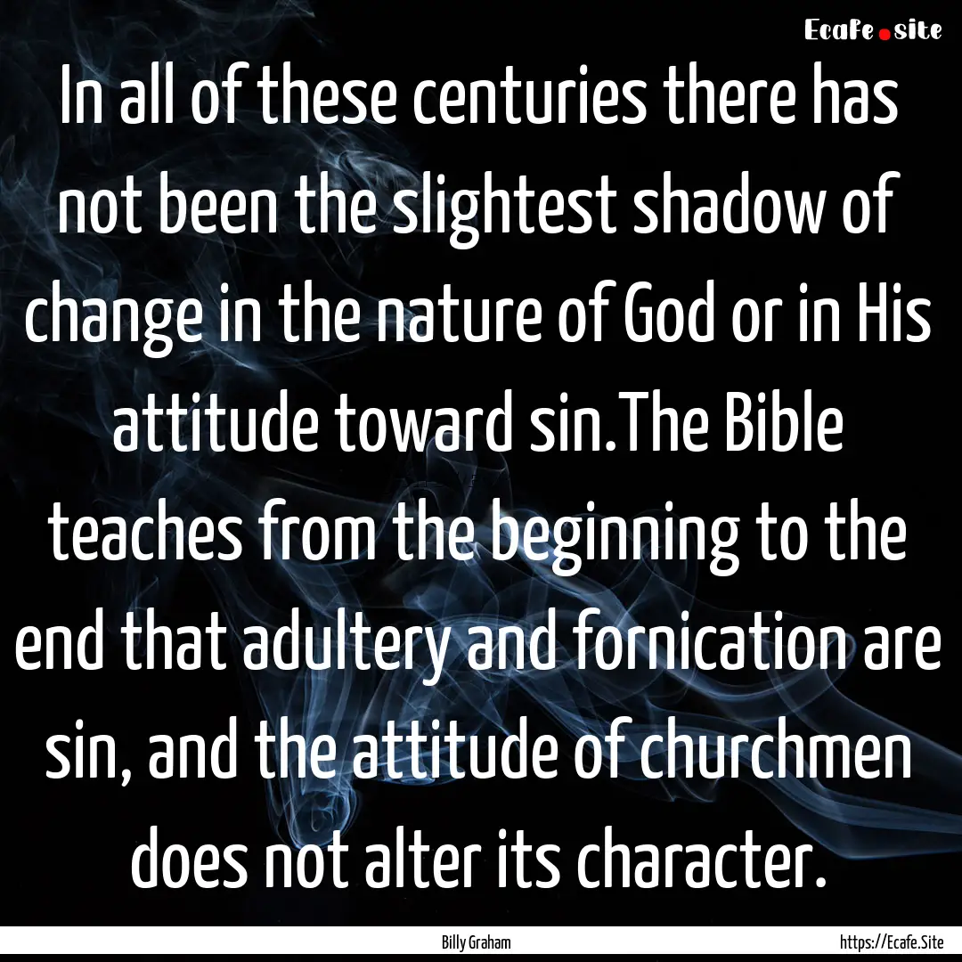 In all of these centuries there has not been.... : Quote by Billy Graham