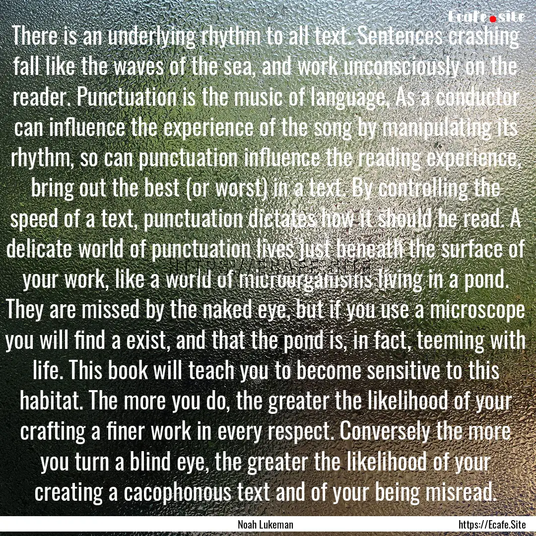 There is an underlying rhythm to all text..... : Quote by Noah Lukeman