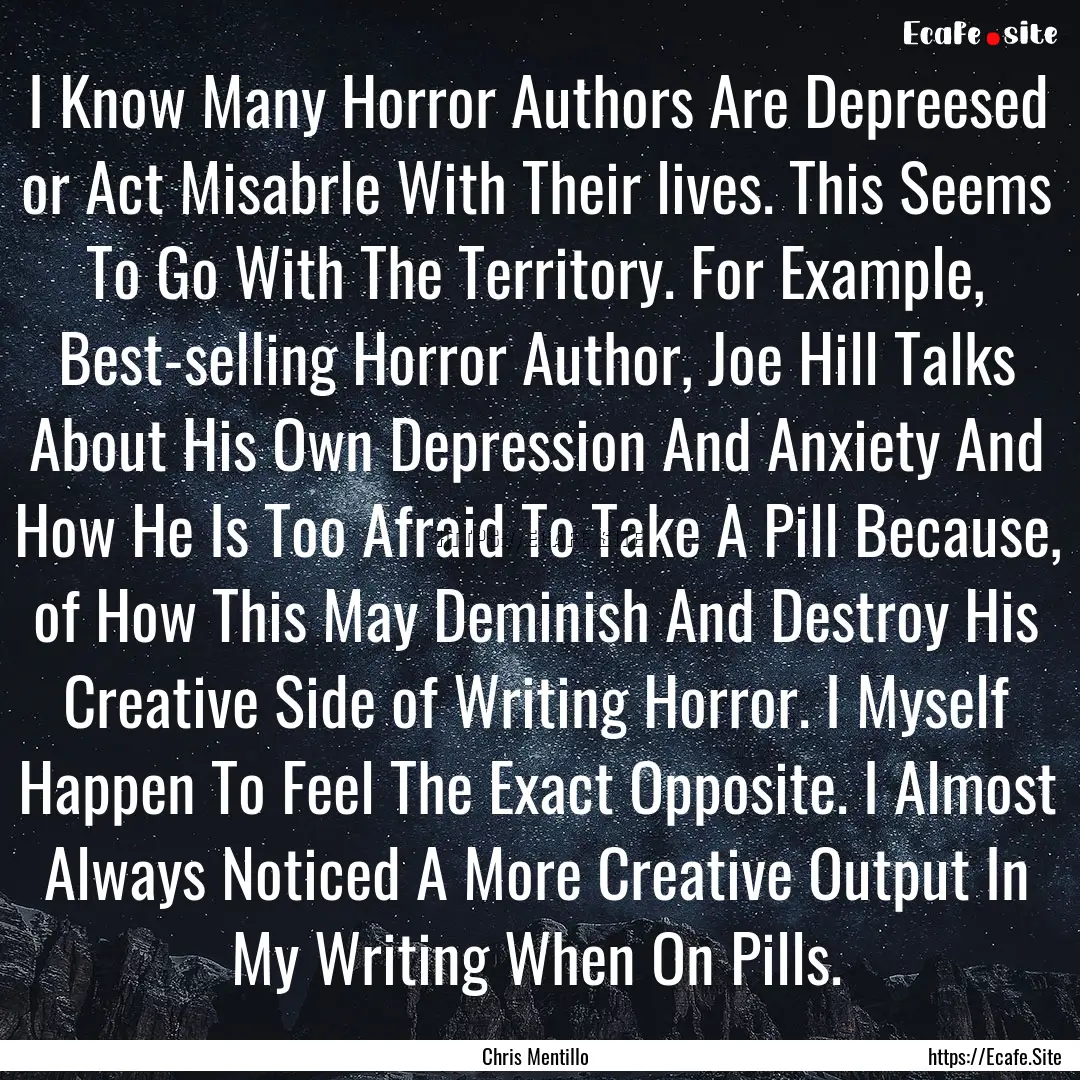 I Know Many Horror Authors Are Depreesed.... : Quote by Chris Mentillo