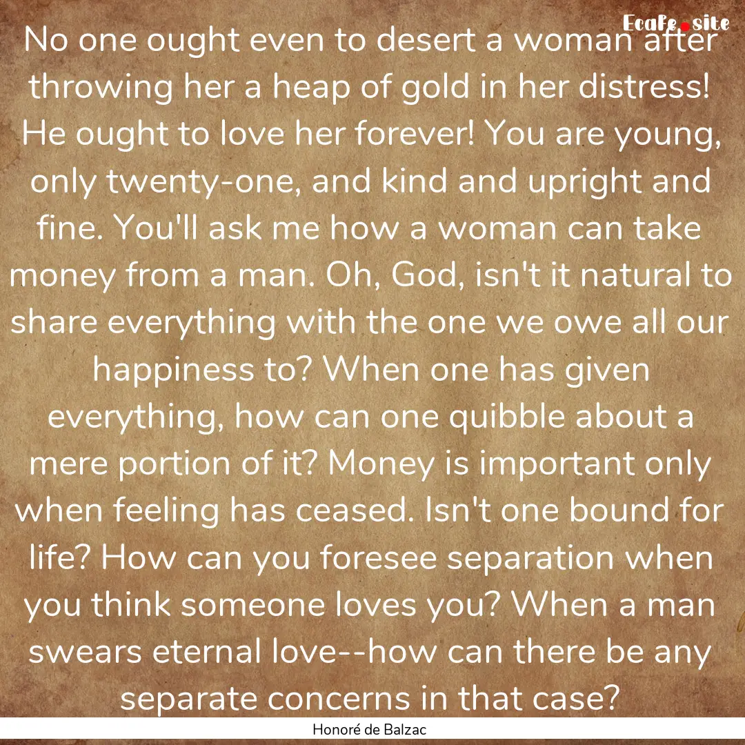 No one ought even to desert a woman after.... : Quote by Honoré de Balzac