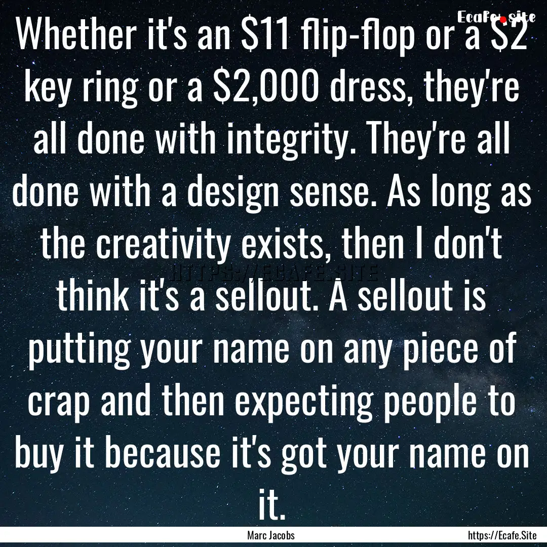 Whether it's an $11 flip-flop or a $2 key.... : Quote by Marc Jacobs