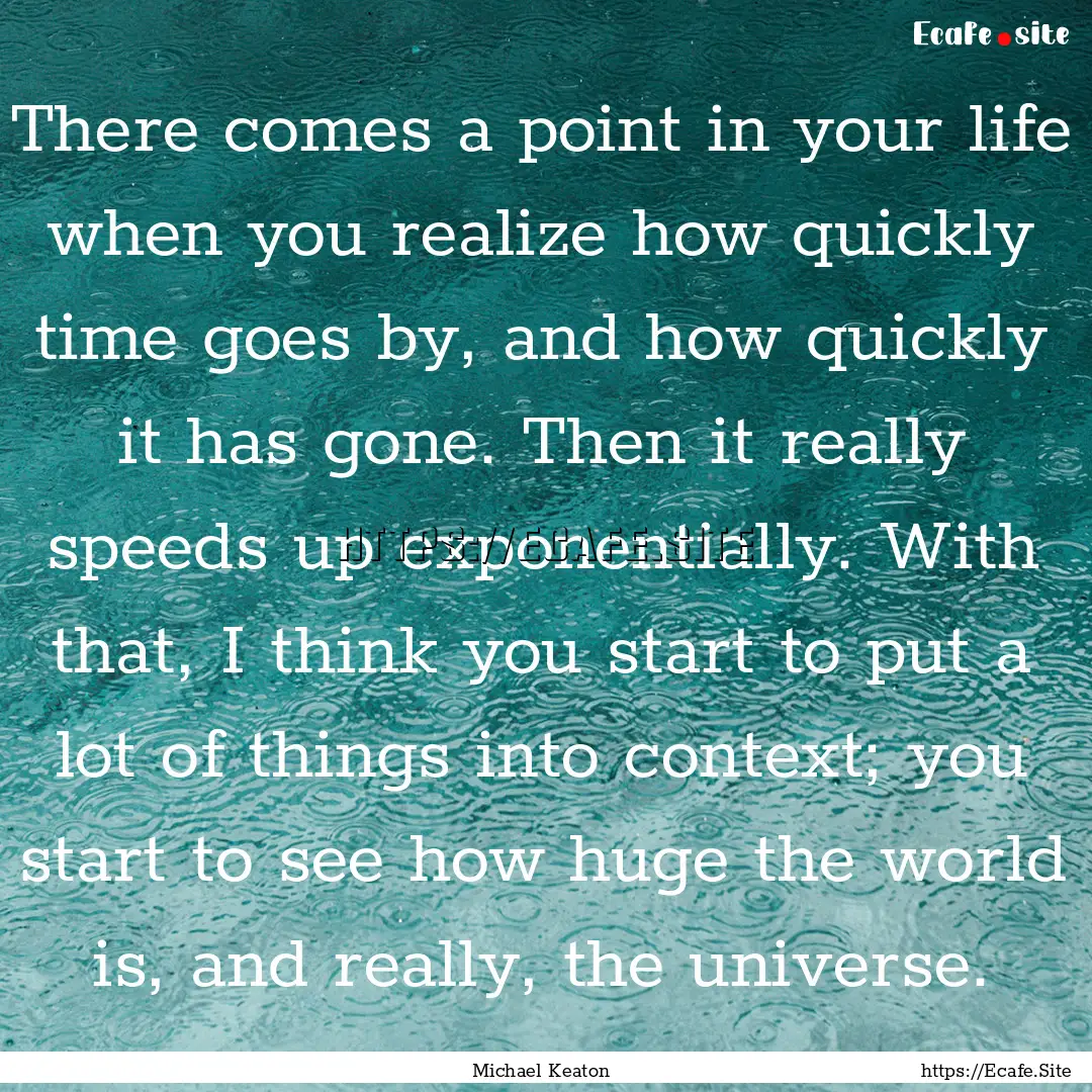 There comes a point in your life when you.... : Quote by Michael Keaton