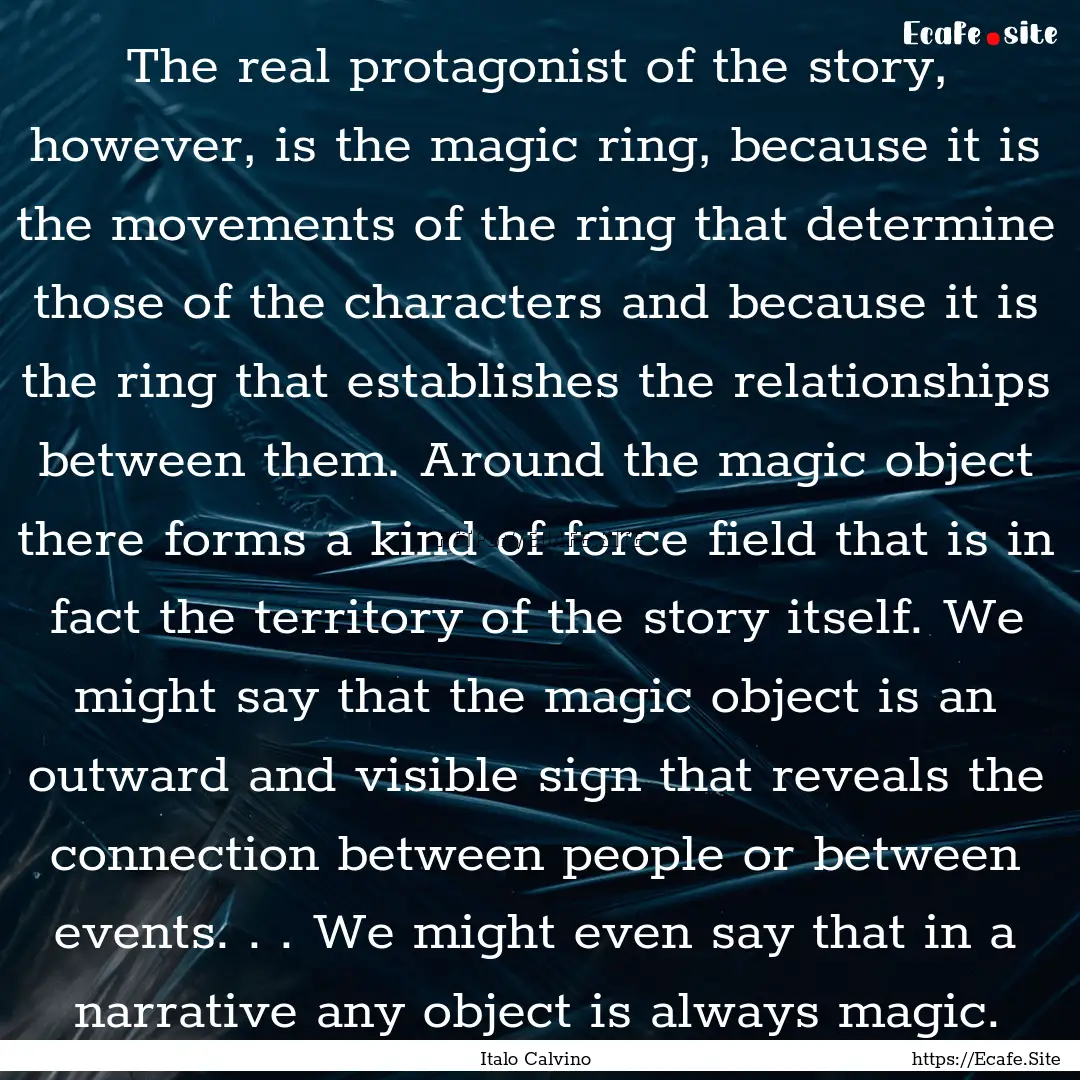 The real protagonist of the story, however,.... : Quote by Italo Calvino