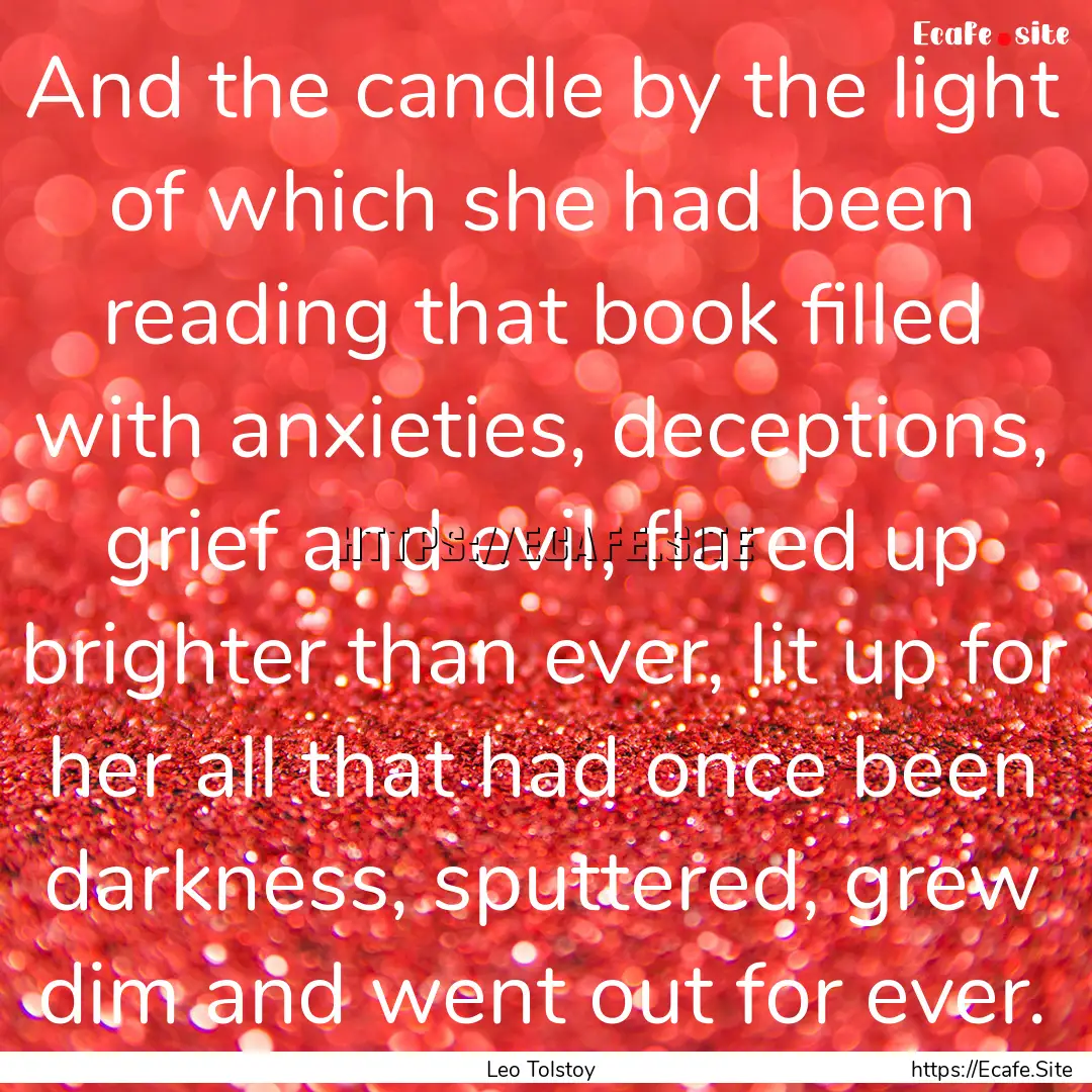 And the candle by the light of which she.... : Quote by Leo Tolstoy