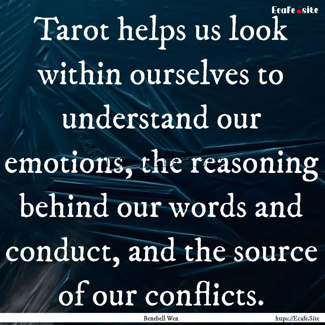 Tarot helps us look within ourselves to understand.... : Quote by Benebell Wen