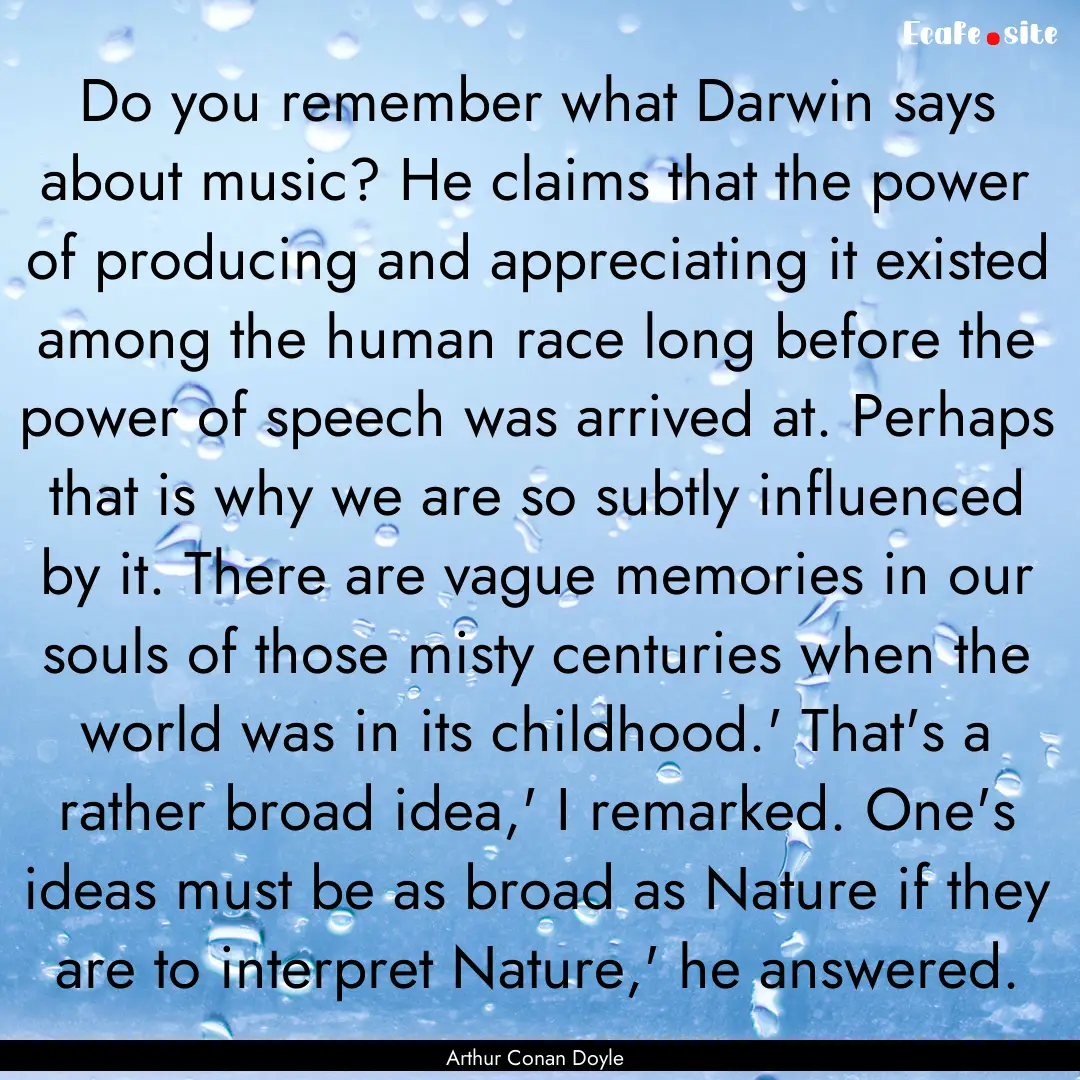 Do you remember what Darwin says about music?.... : Quote by Arthur Conan Doyle