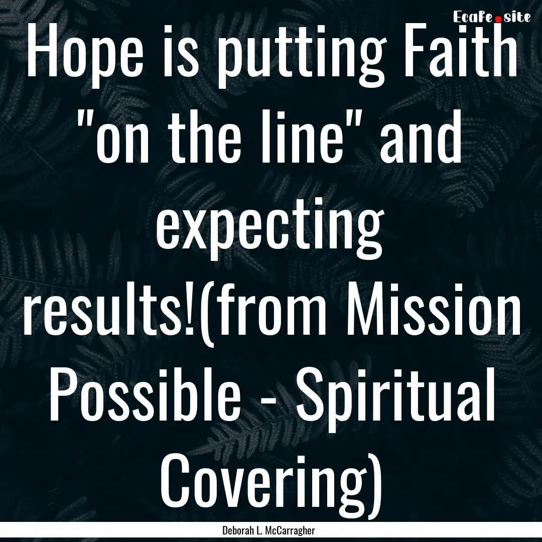 Hope is putting Faith 