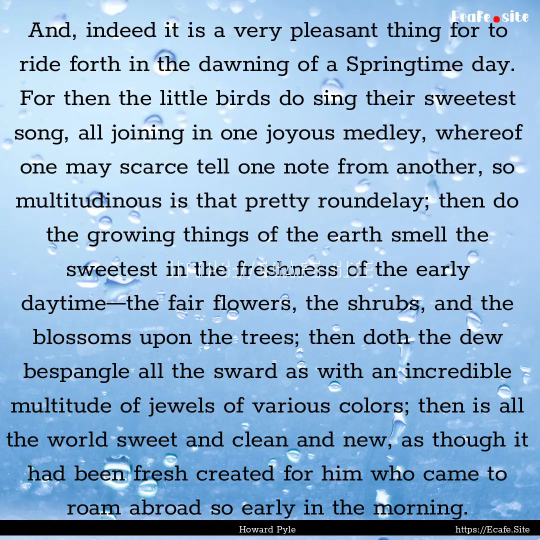 And, indeed it is a very pleasant thing for.... : Quote by Howard Pyle