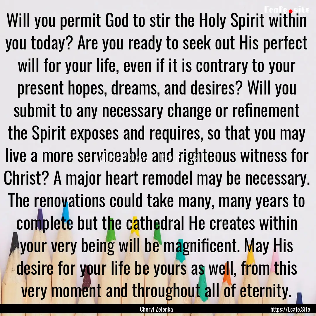 Will you permit God to stir the Holy Spirit.... : Quote by Cheryl Zelenka