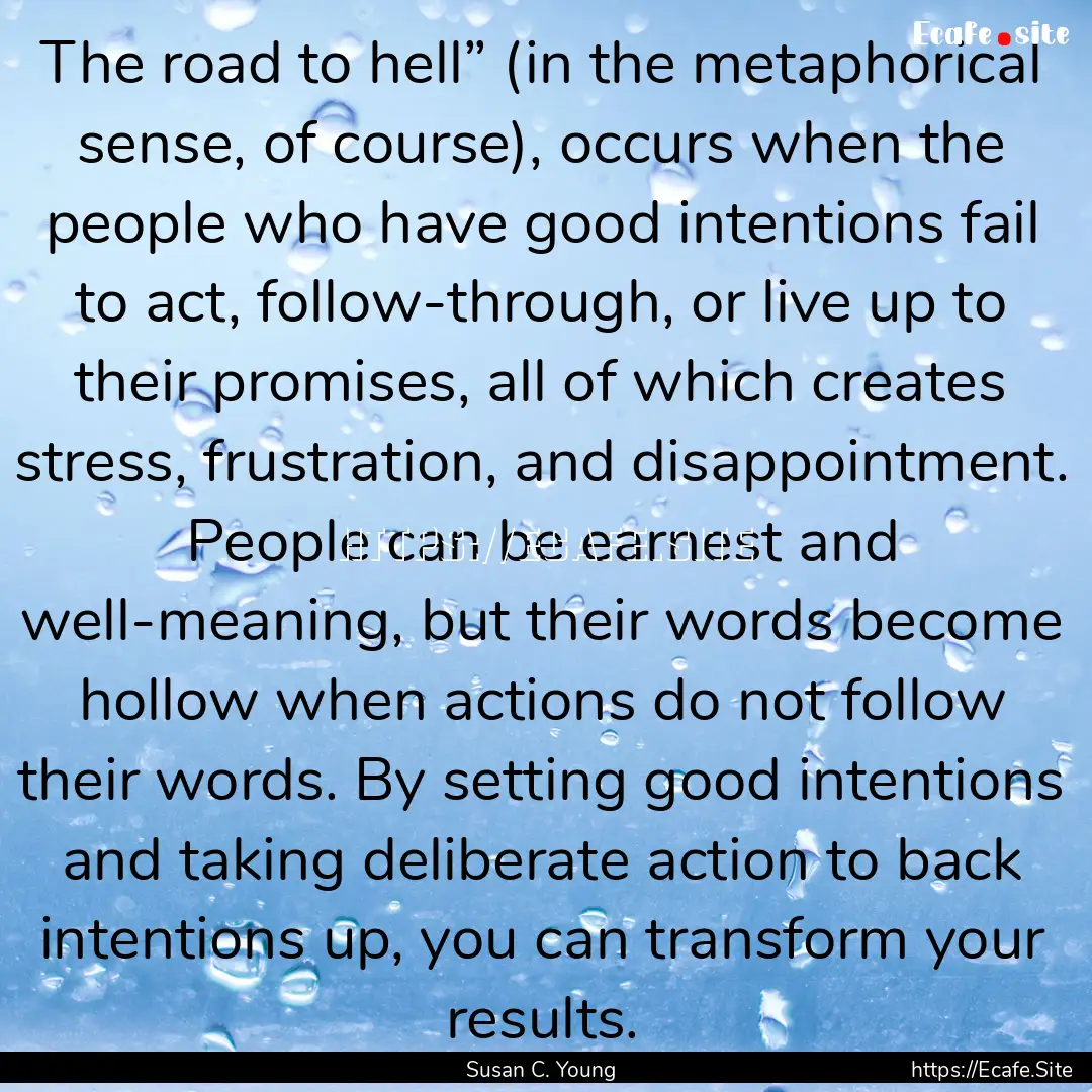 The road to hell” (in the metaphorical.... : Quote by Susan C. Young