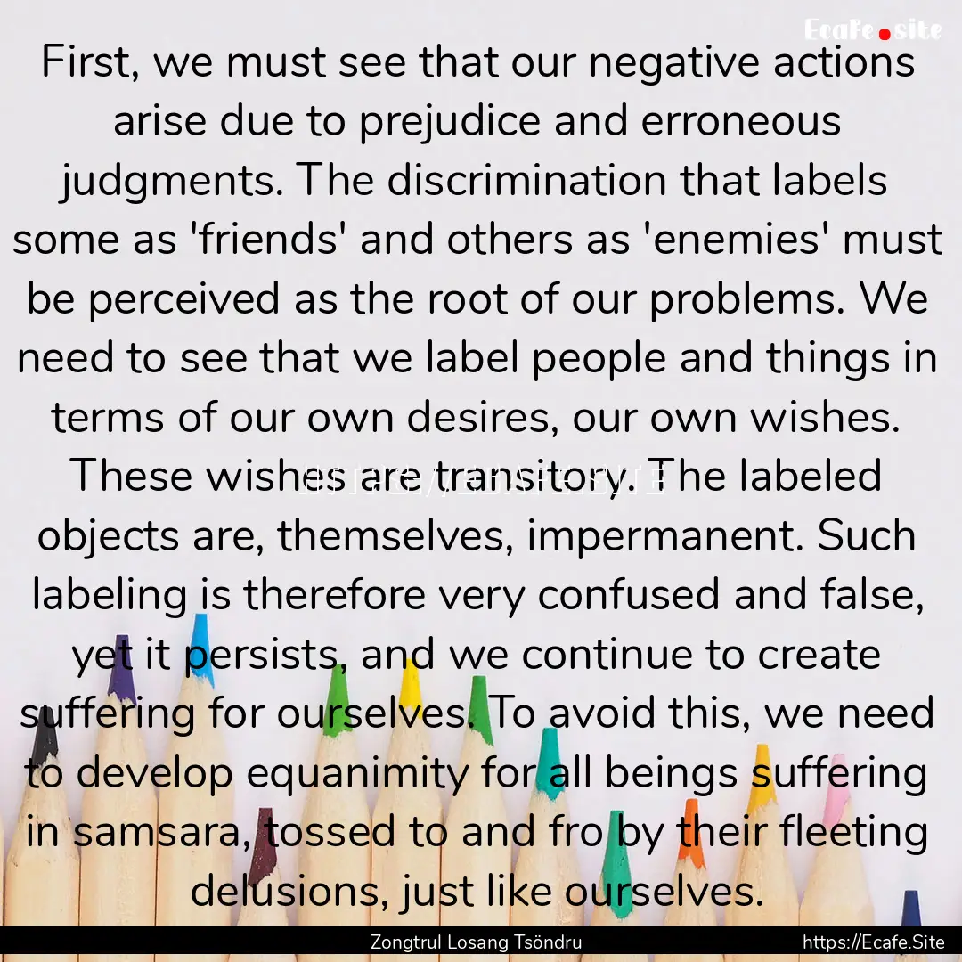 First, we must see that our negative actions.... : Quote by Zongtrul Losang Tsöndru