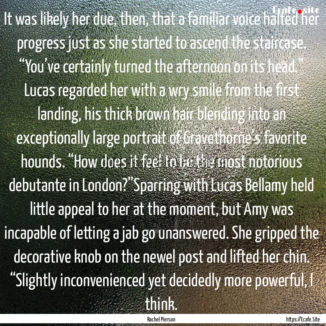 It was likely her due, then, that a familiar.... : Quote by Rachel Pierson