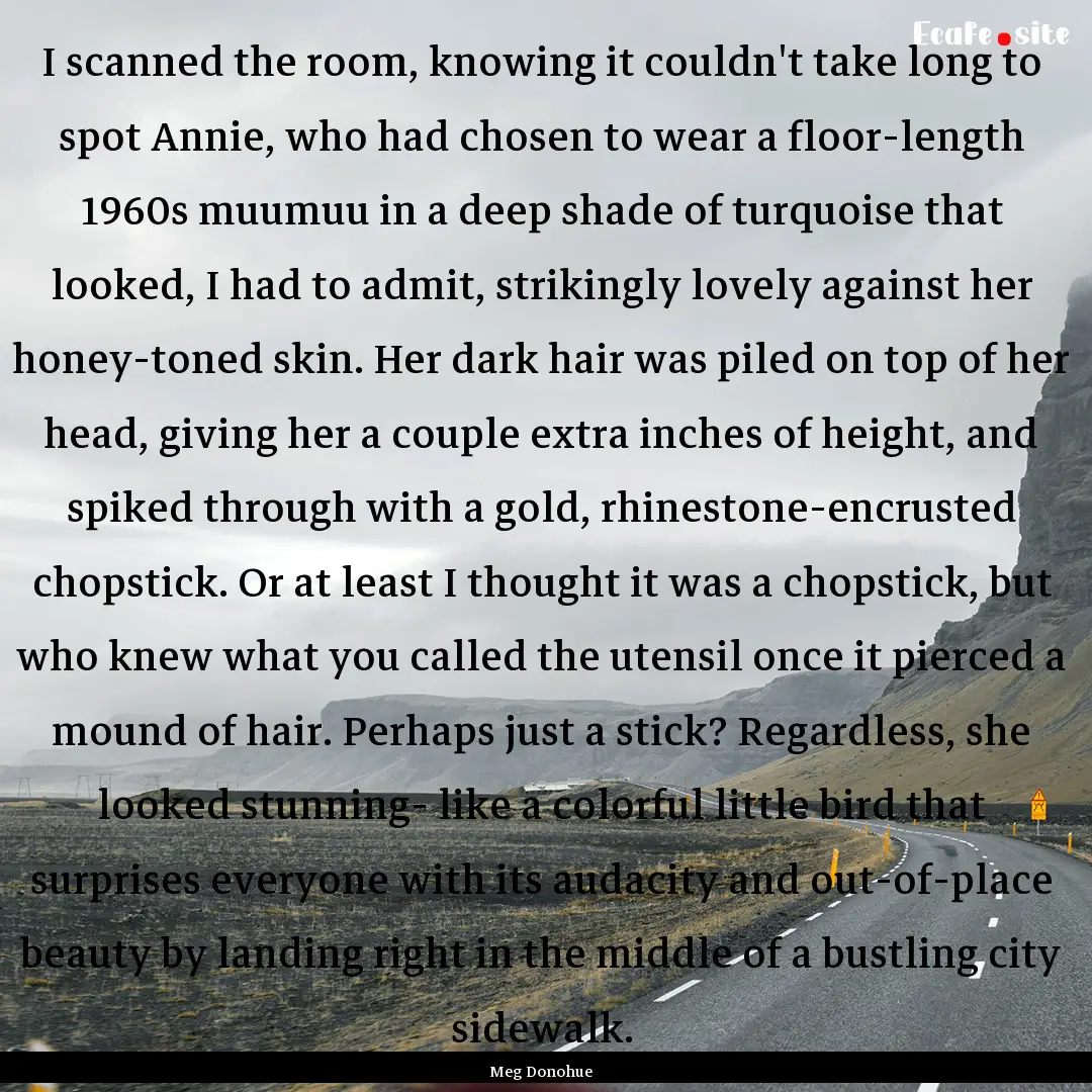 I scanned the room, knowing it couldn't take.... : Quote by Meg Donohue