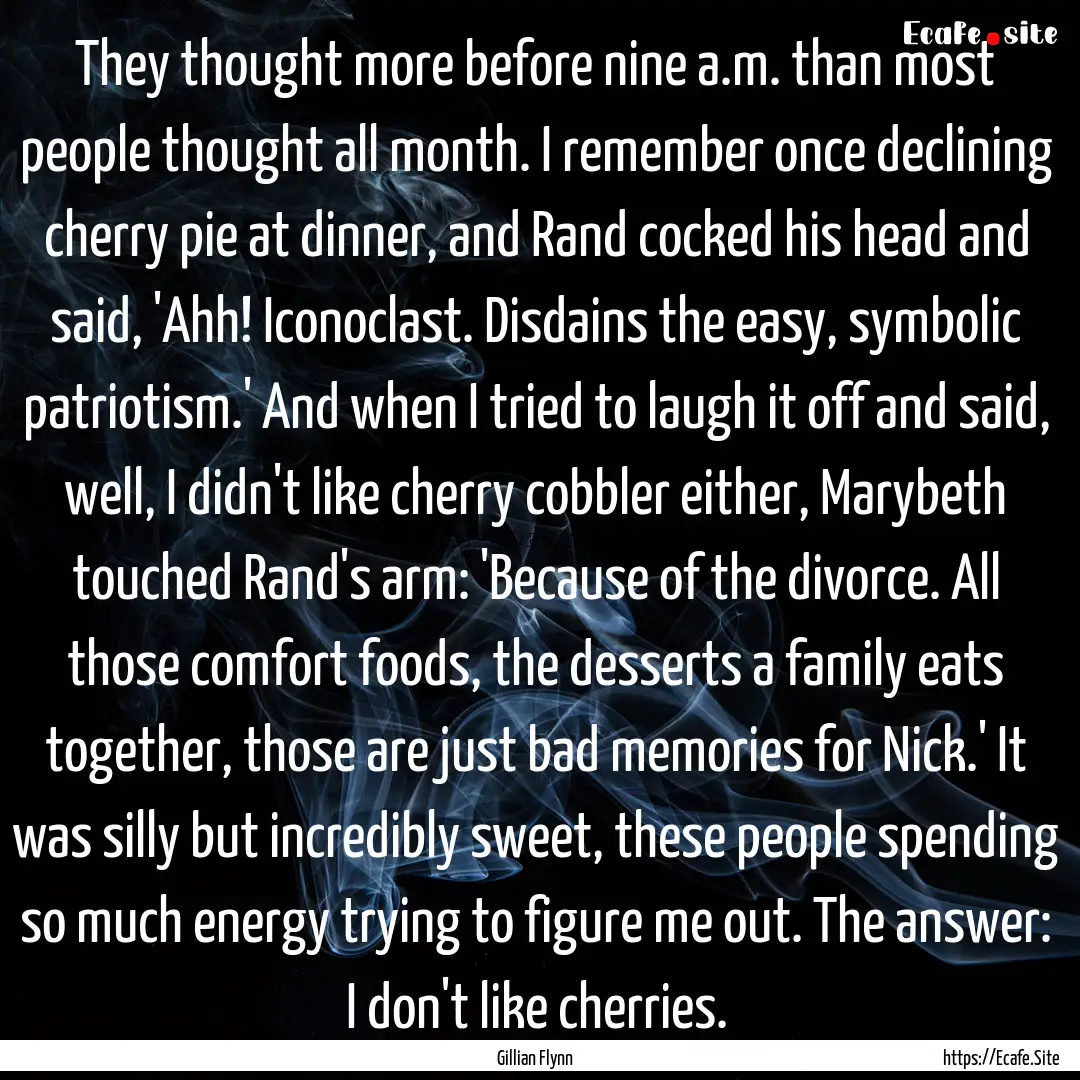 They thought more before nine a.m. than most.... : Quote by Gillian Flynn