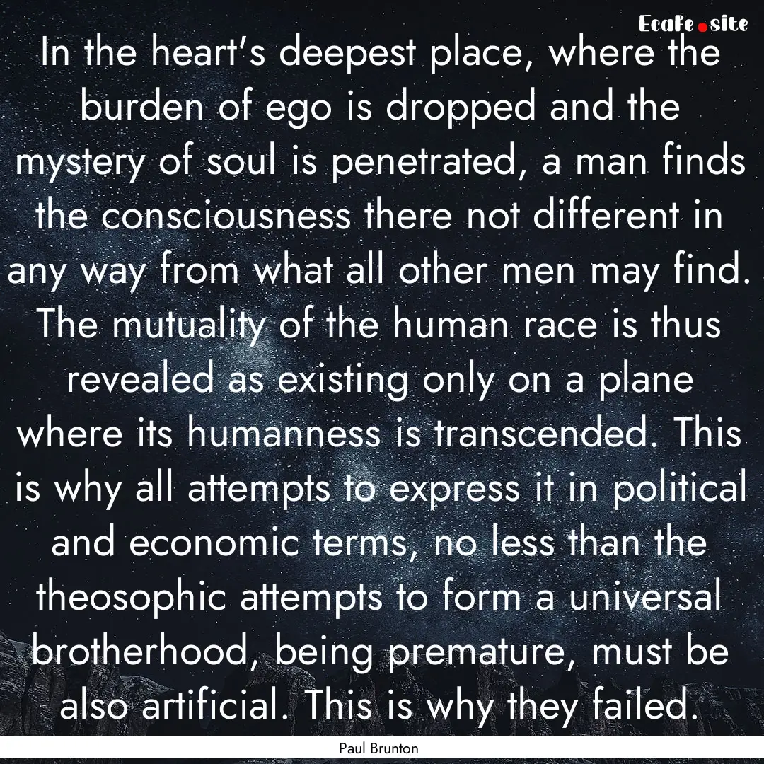 In the heart's deepest place, where the burden.... : Quote by Paul Brunton