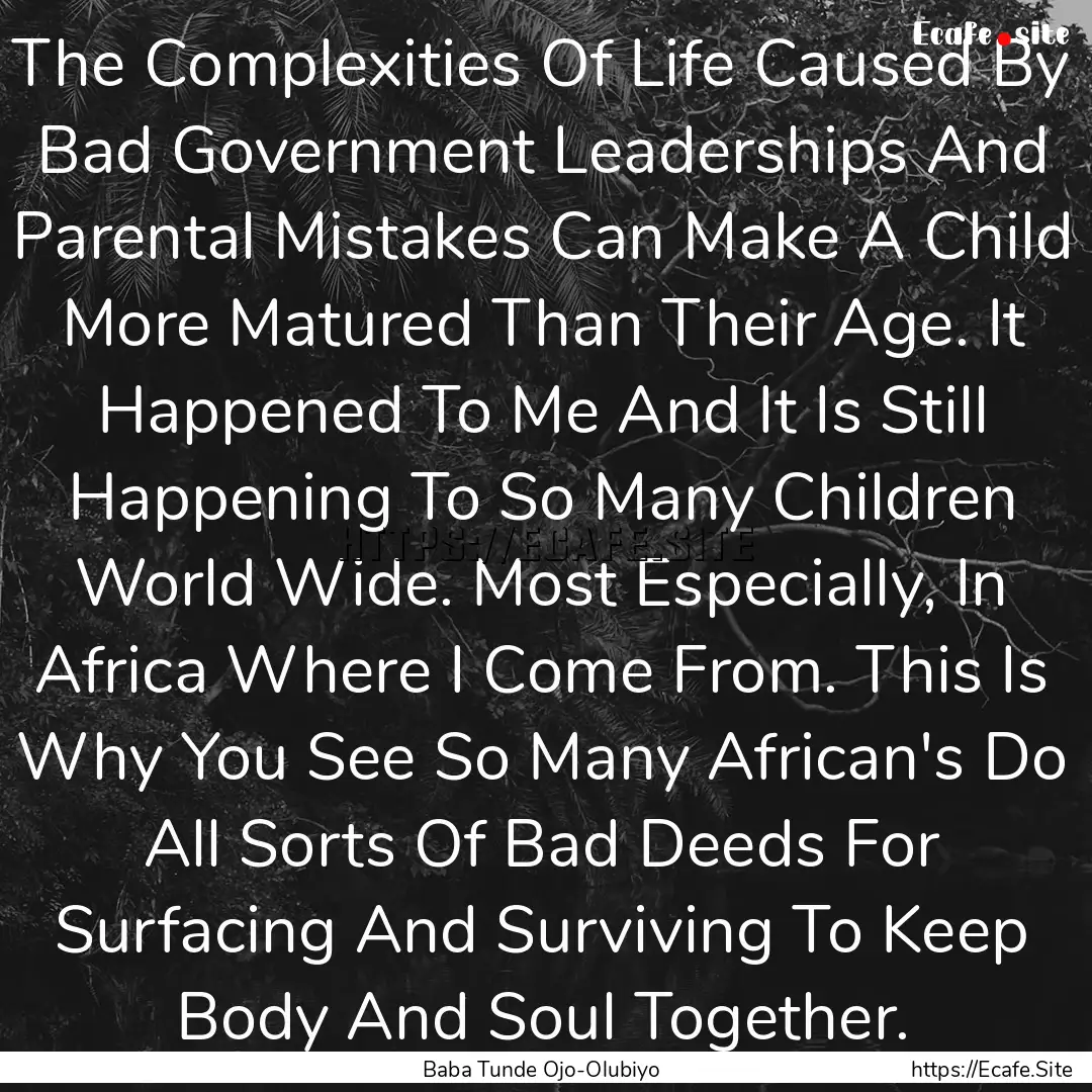 The Complexities Of Life Caused By Bad Government.... : Quote by Baba Tunde Ojo-Olubiyo