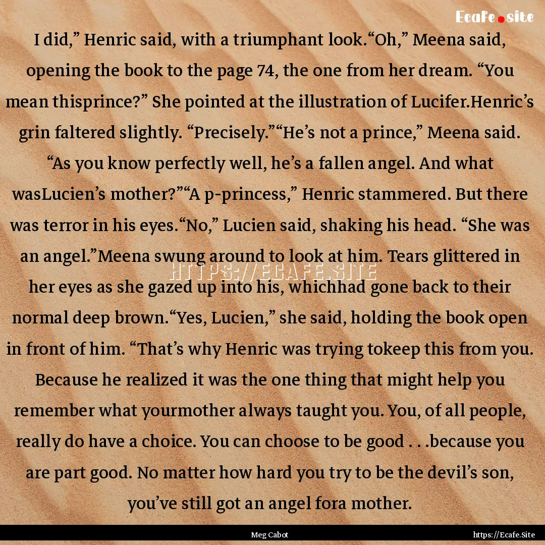 I did,” Henric said, with a triumphant.... : Quote by Meg Cabot