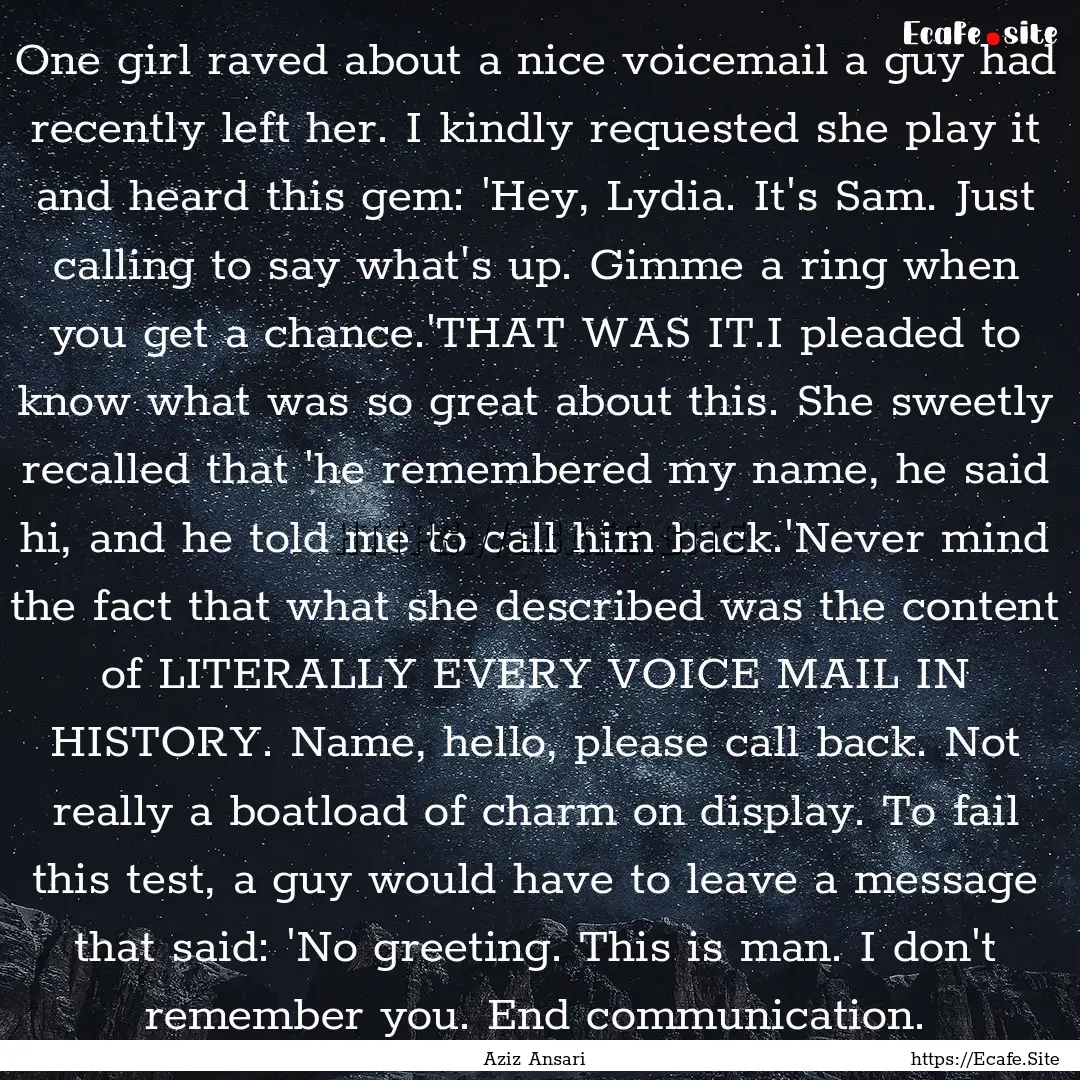 One girl raved about a nice voicemail a guy.... : Quote by Aziz Ansari