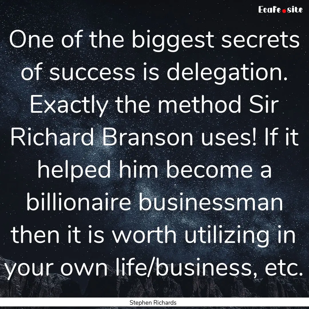 One of the biggest secrets of success is.... : Quote by Stephen Richards