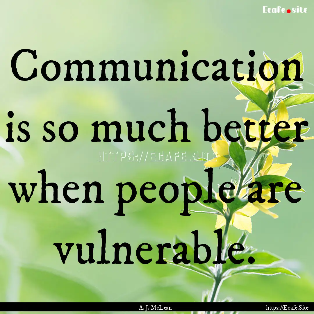 Communication is so much better when people.... : Quote by A. J. McLean