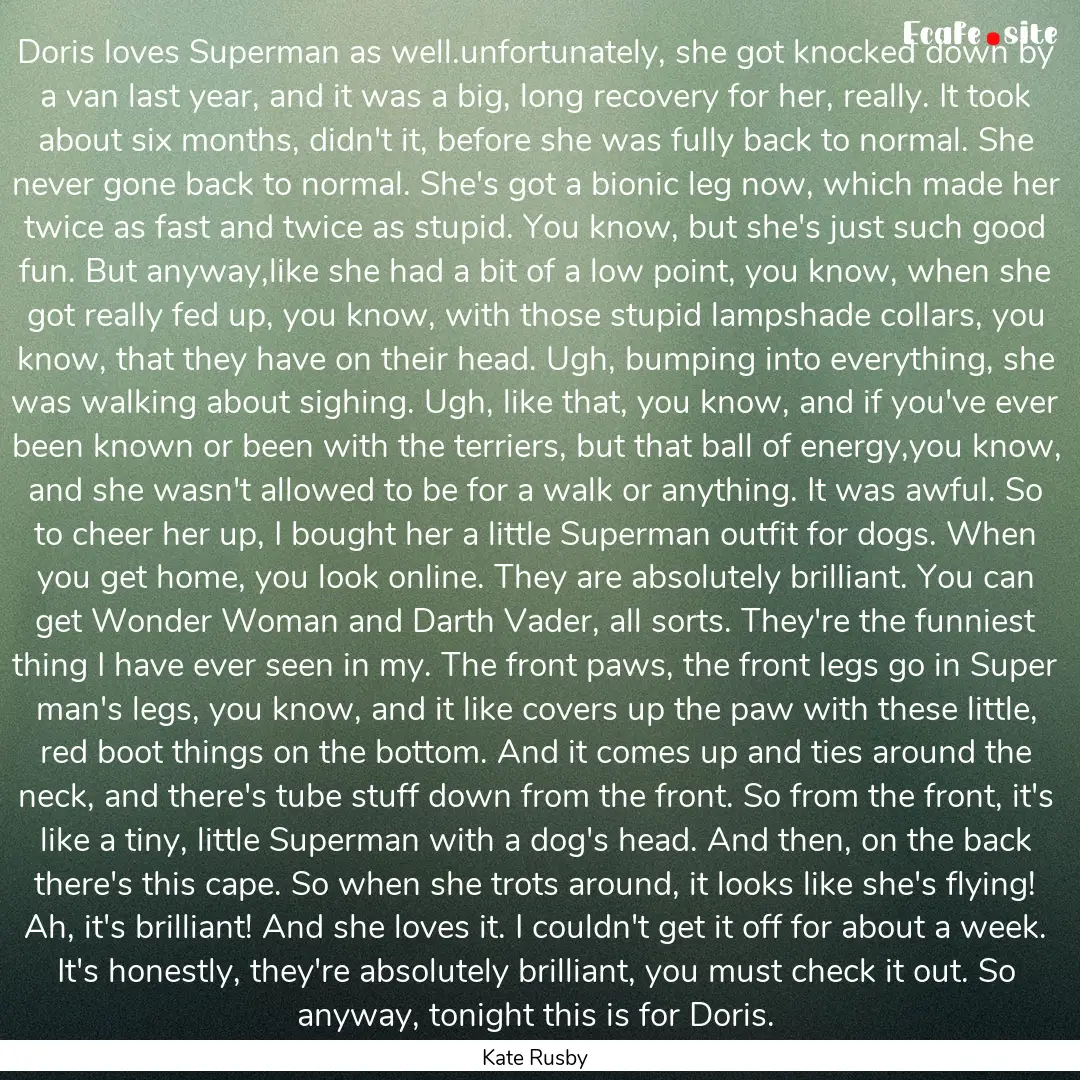 Doris loves Superman as well.unfortunately,.... : Quote by Kate Rusby