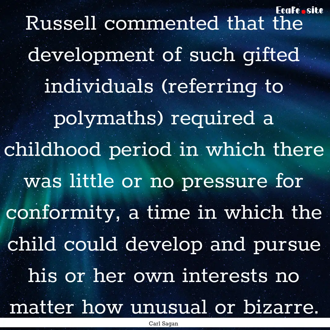 Russell commented that the development of.... : Quote by Carl Sagan