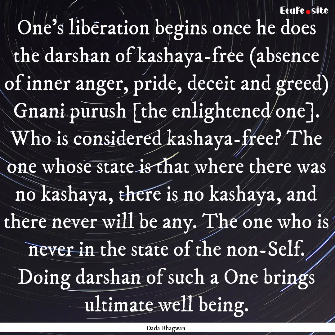 One's liberation begins once he does the.... : Quote by Dada Bhagwan