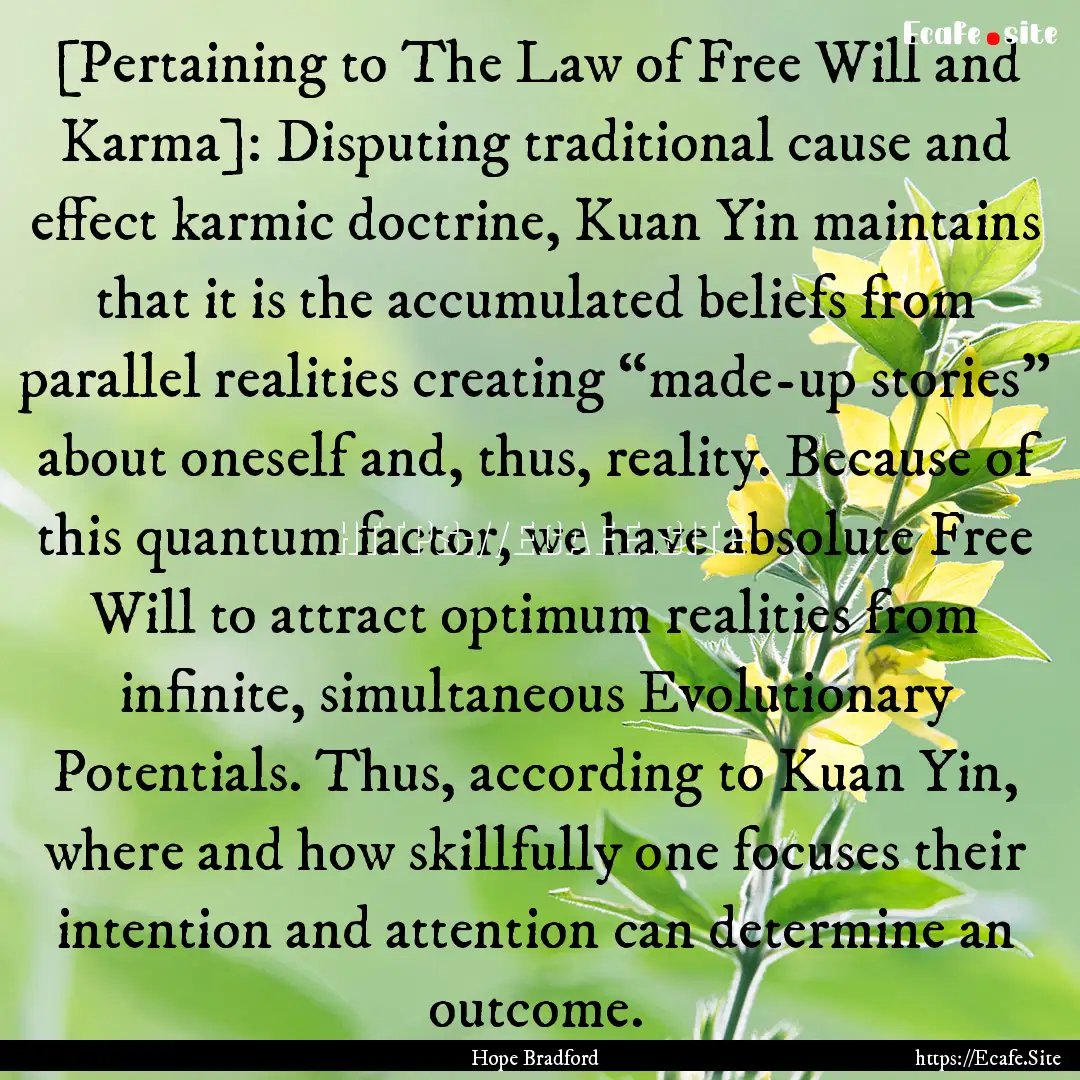 [Pertaining to The Law of Free Will and Karma]:.... : Quote by Hope Bradford