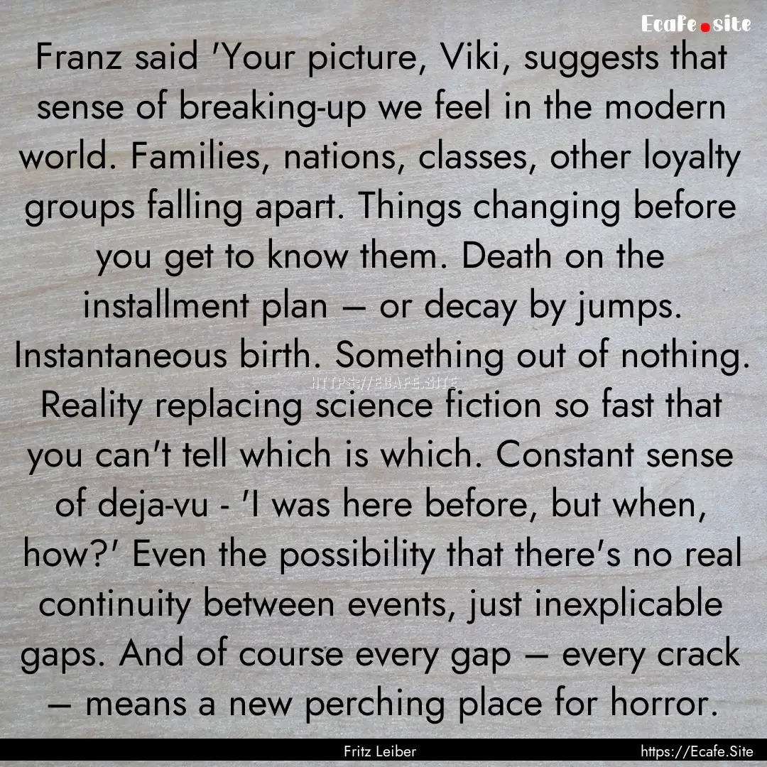 Franz said 'Your picture, Viki, suggests.... : Quote by Fritz Leiber