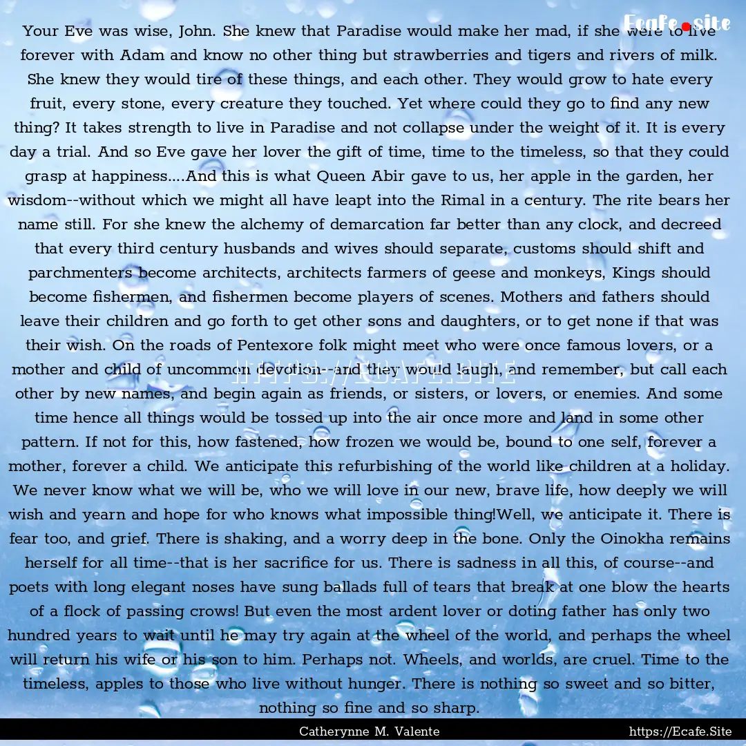 Your Eve was wise, John. She knew that Paradise.... : Quote by Catherynne M. Valente