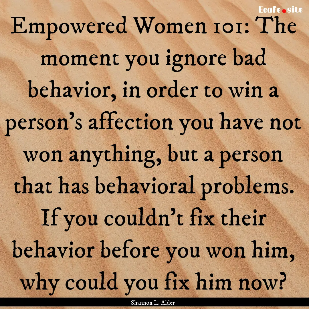 Empowered Women 101: The moment you ignore.... : Quote by Shannon L. Alder