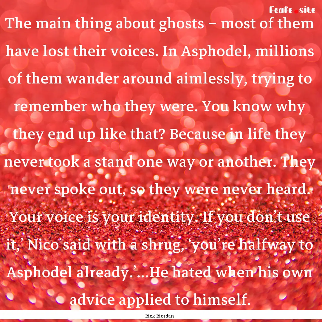 The main thing about ghosts – most of them.... : Quote by Rick Riordan