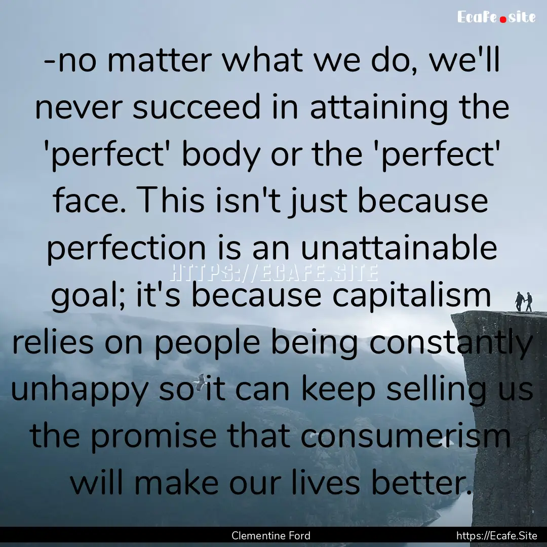 -no matter what we do, we'll never succeed.... : Quote by Clementine Ford