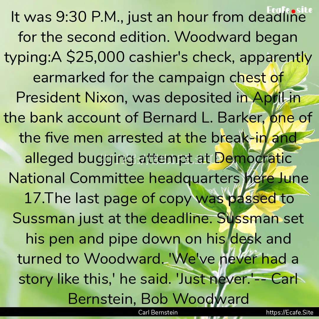 It was 9:30 P.M., just an hour from deadline.... : Quote by Carl Bernstein