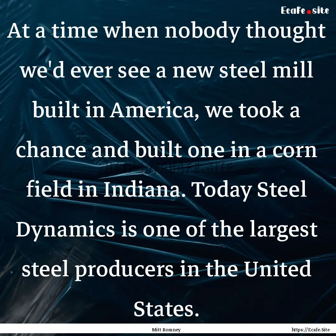 At a time when nobody thought we'd ever see.... : Quote by Mitt Romney