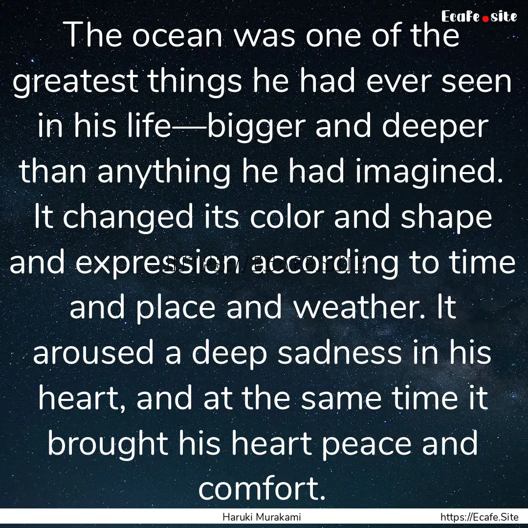 The ocean was one of the greatest things.... : Quote by Haruki Murakami