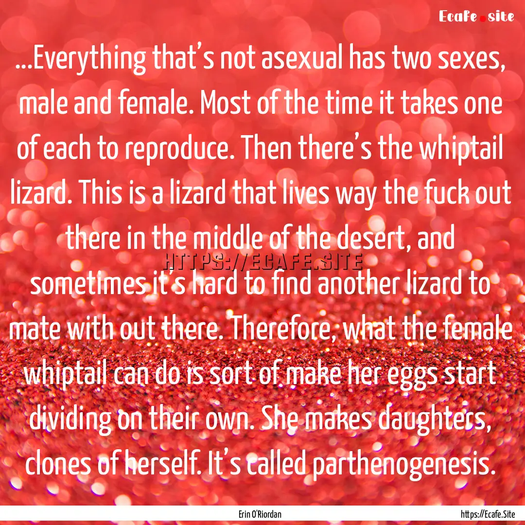 ...Everything that’s not asexual has two.... : Quote by Erin O'Riordan