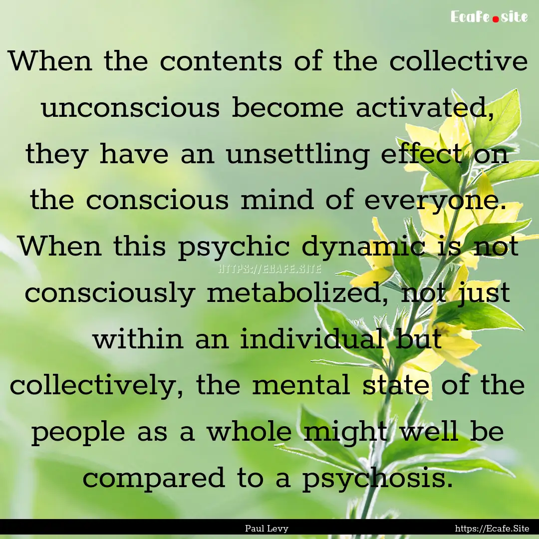 When the contents of the collective unconscious.... : Quote by Paul Levy