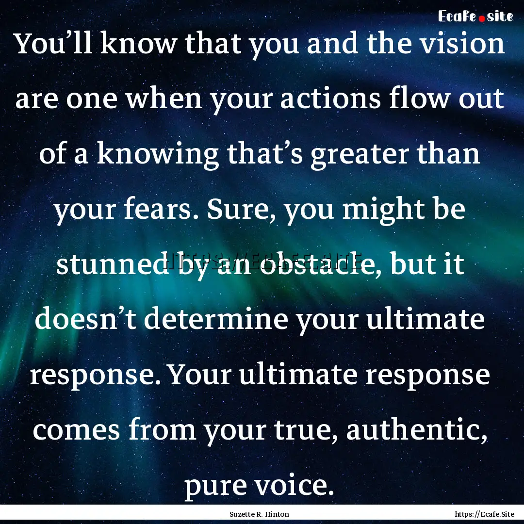 You’ll know that you and the vision are.... : Quote by Suzette R. Hinton