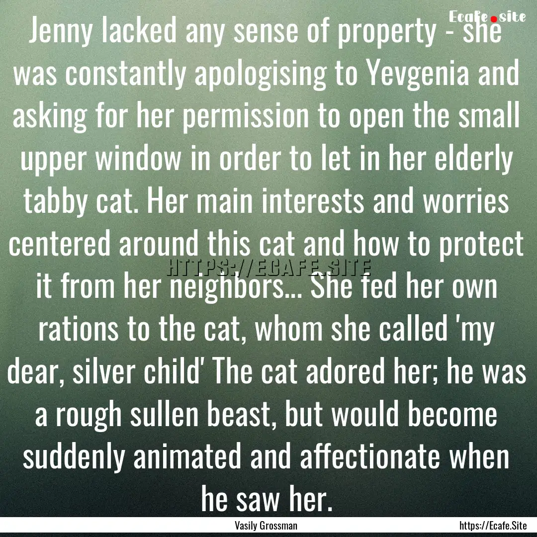 Jenny lacked any sense of property - she.... : Quote by Vasily Grossman