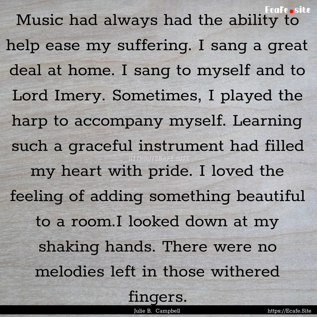 Music had always had the ability to help.... : Quote by Julie B. Campbell