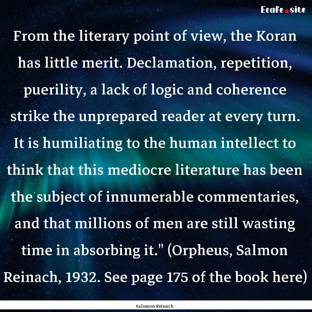 From the literary point of view, the Koran.... : Quote by Salomon Reinach