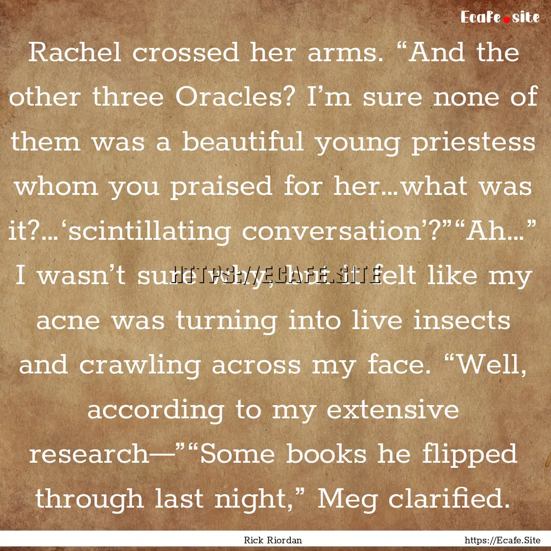 Rachel crossed her arms. “And the other.... : Quote by Rick Riordan