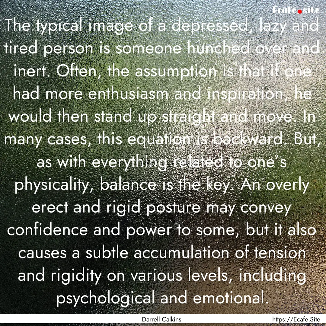 The typical image of a depressed, lazy and.... : Quote by Darrell Calkins