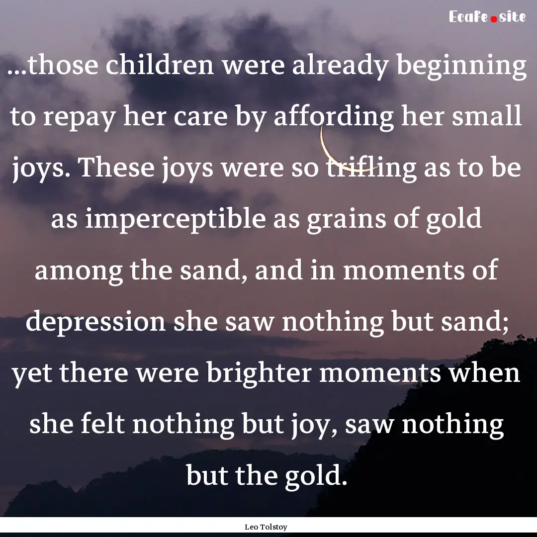 ...those children were already beginning.... : Quote by Leo Tolstoy