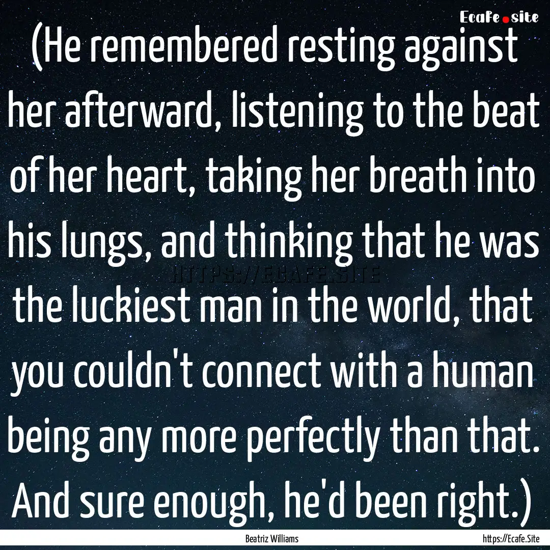 (He remembered resting against her afterward,.... : Quote by Beatriz Williams