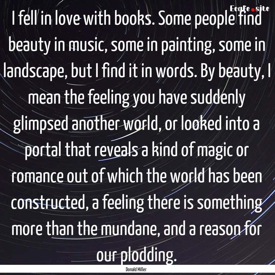 I fell in love with books. Some people find.... : Quote by Donald Miller