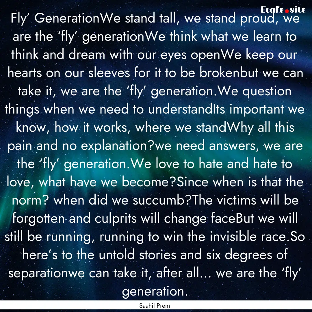 Fly’ GenerationWe stand tall, we stand.... : Quote by Saahil Prem